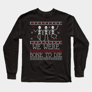 bone to die ugly christmas/halloween sweater Long Sleeve T-Shirt